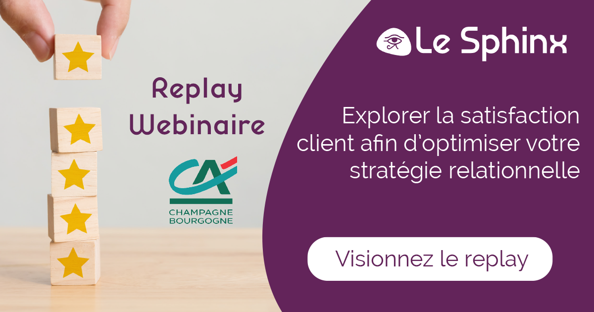 Webinaire : Explorer la satisfaction client pour optimiser l’excellence relationnelle avec le Crédit Agricole et Le Sphinx