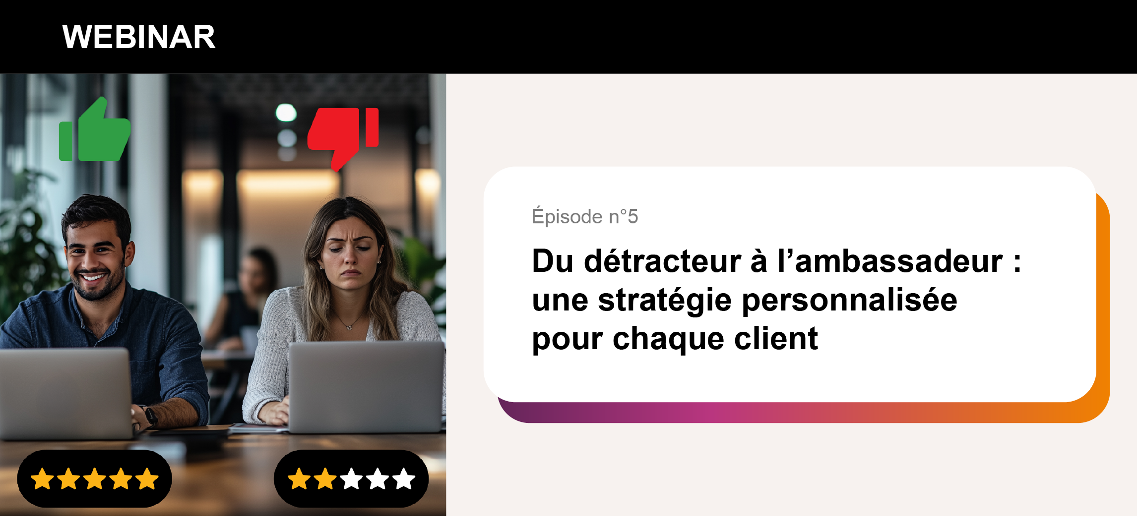 Du détracteur à l’ambassadeur : une stratégie personnalisée pour chaque client